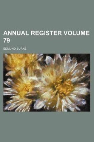 Cover of Annual Register Volume 79