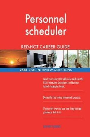 Cover of Personnel scheduler RED-HOT Career Guide; 2581 REAL Interview Questions