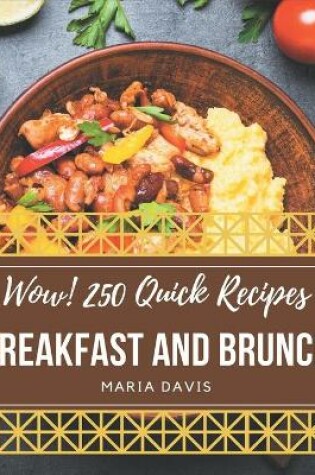 Cover of Wow! 250 Quick Breakfast and Brunch Recipes