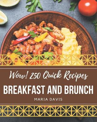 Book cover for Wow! 250 Quick Breakfast and Brunch Recipes