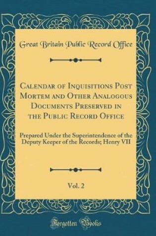 Cover of Calendar of Inquisitions Post Mortem and Other Analogous Documents Preserved in the Public Record Office, Vol. 2