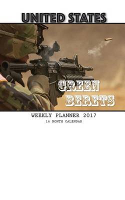 Book cover for United States Green Beret Weekly Planner 2017