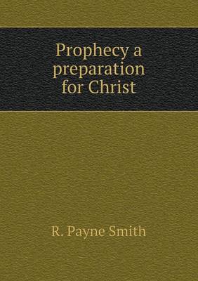 Book cover for Prophecy a preparation for Christ