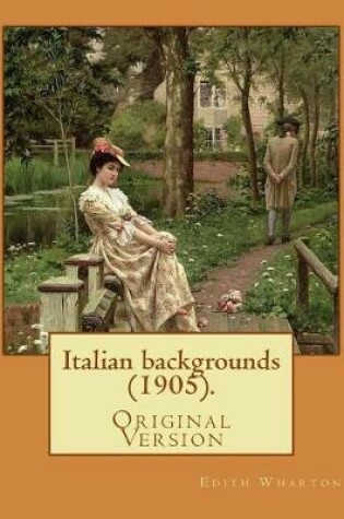 Cover of Italian Backgrounds (1905). by