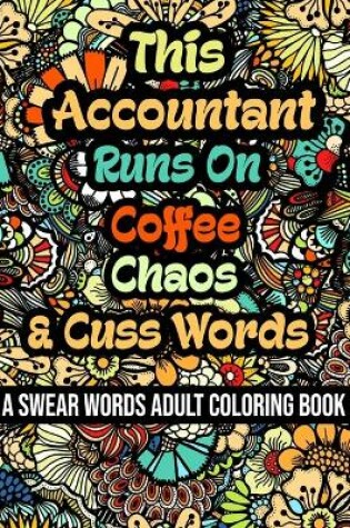 Cover of This Accountant Runs On Coffee, Chaos and Cuss Words