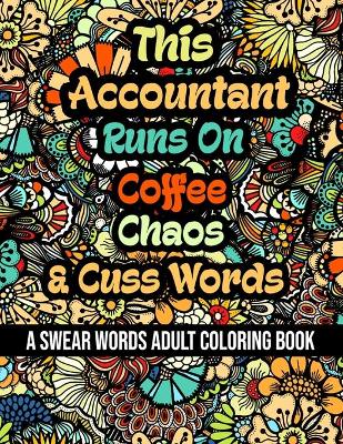 Book cover for This Accountant Runs On Coffee, Chaos and Cuss Words