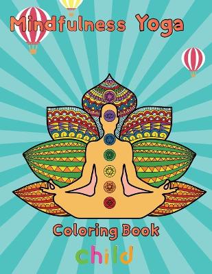 Book cover for Mindfulness Yoga Coloring book Child