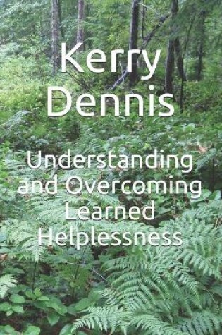 Cover of Understanding and Overcoming Learned Helplessness
