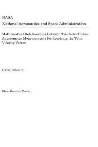 Cover of Mathematical Relationships Between Two Sets of Laser Anemometer Measurements for Resolving the Total Velocity Vector