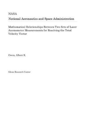 Book cover for Mathematical Relationships Between Two Sets of Laser Anemometer Measurements for Resolving the Total Velocity Vector