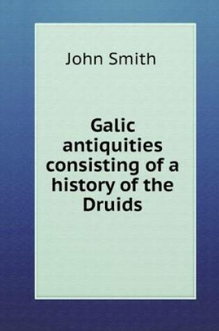 Cover of Galic antiquities consisting of a history of the Druids