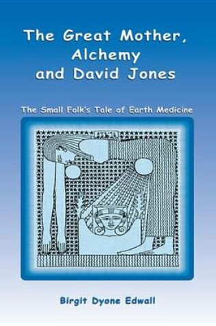 Cover of Great Mother, Alchemy and David Jones