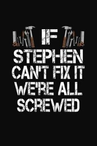 Cover of If Stephen Can't Fix It We're All Screwed