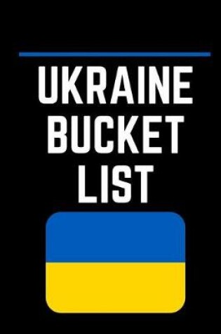 Cover of Ukraine Bucket LIst