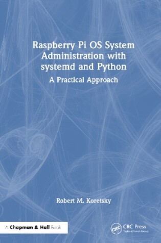 Cover of Raspberry Pi OS System Administration with systemd and Python