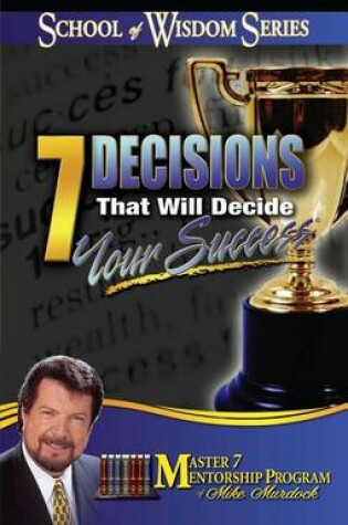 Cover of 7 Decisions That Decide Your Success in Life