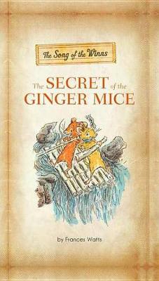Book cover for The Song of the Winns: The Secret of the Ginger Mice