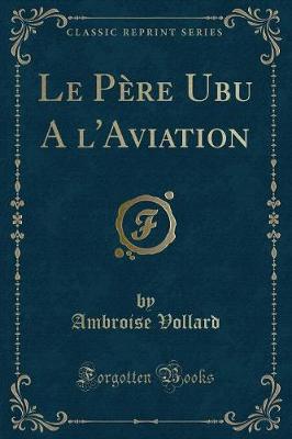 Book cover for Le Père Ubu a l'Aviation (Classic Reprint)