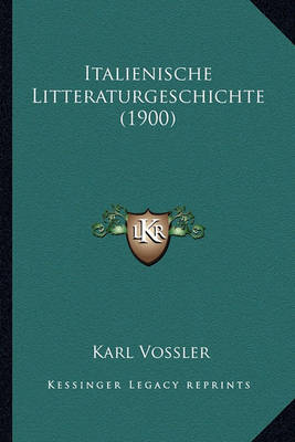 Book cover for Italienische Litteraturgeschichte (1900)