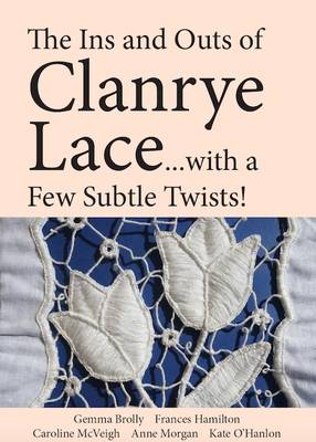 Book cover for The Ins and Outs of Clanrye Lace - With a Few Subtle Twists