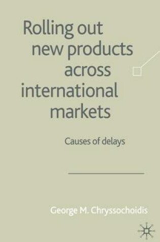 Cover of Rolling Out New Products Across International Markets: Causes of Delays