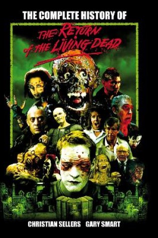 Cover of The Complete History Of The Return Of The Living Dead