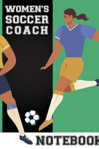 Cover of Women's Soccer Coach Notebook