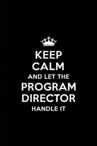 Cover of Keep Calm and Let the Program Director Handle It