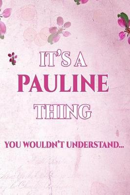 Book cover for It's A PAULINE Thing You Wouldn't Understand