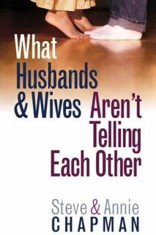 Cover of What Husbands & Wives Aren't Telling Each Other