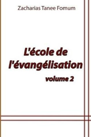 Cover of L'ecole de L'evangelisation (Volume 2)