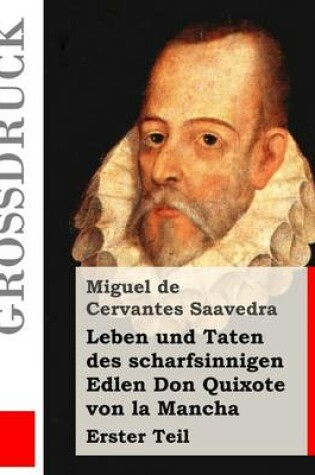 Cover of Leben und Taten des scharfsinnigen Edlen Don Quixote von la Mancha (Grossdruck)