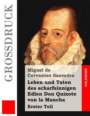 Book cover for Leben und Taten des scharfsinnigen Edlen Don Quixote von la Mancha (Grossdruck)
