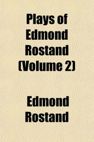 Cover of Plays of Edmond Rostand (Volume 2)