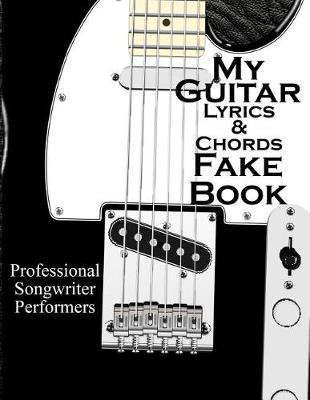 Cover of My Guitar Lyrics & Chords Fake Book Professional Songwriter Performers