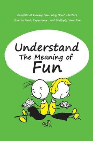 Cover of Understand The Meaning of Fun