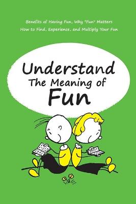 Book cover for Understand The Meaning of Fun