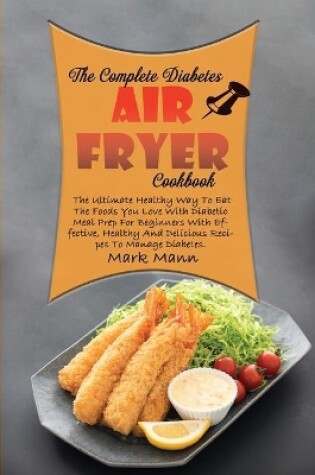 Cover of The Complete Diabetes Air Fryer Cookbook