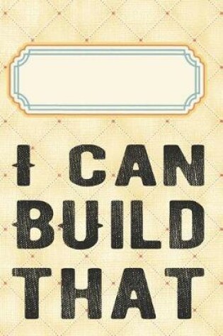 Cover of I can build that