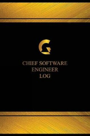 Cover of Chief Software Engineer Log (Log Book, Journal - 125 pgs, 8.5 X 11 inches)