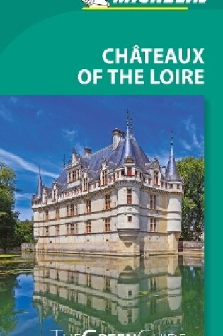 Cover of Michelin Green Guide Chateaux of the Loire (Travel Guide)