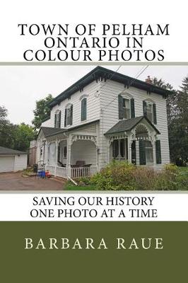 Book cover for Town of Pelham Ontario in Colour Photos