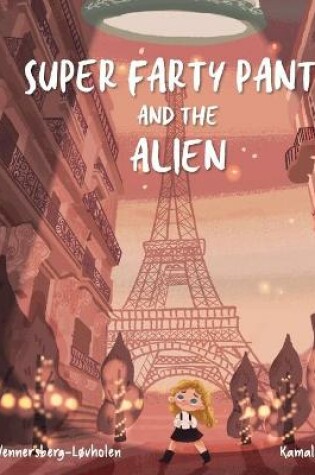 Cover of Super Farty Pants and the Alien