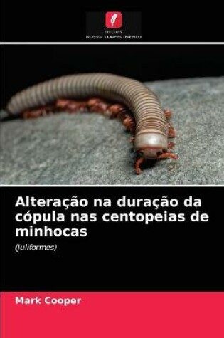 Cover of Alteração na duração da cópula nas centopeias de minhocas