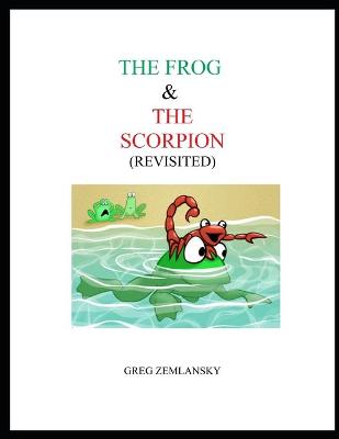 Book cover for The Frog & the Scorpion (Revisited)