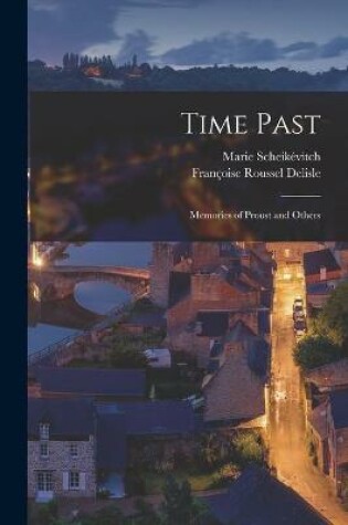 Cover of Time Past; Memories of Proust and Others