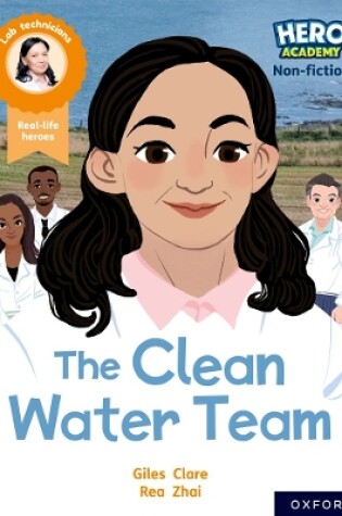 Cover of Hero Academy Non-fiction: Oxford Reading Level 11, Book Band Lime: The Clean Water Team