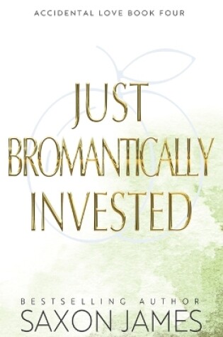 Cover of Just Bromantically Invested