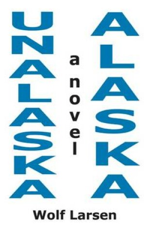 Cover of Unalaska, Alaska - The Novel