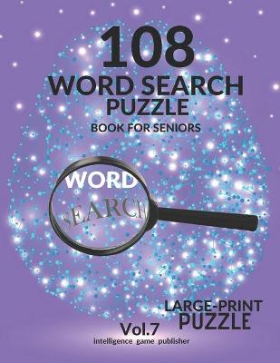 Book cover for 108 Word Search Puzzle Book For Seniors Vol.7